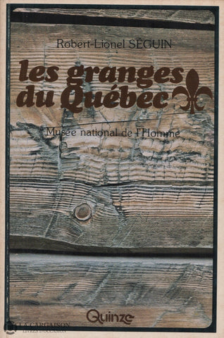 Seguin Robert-Lionel. Bulletins Dhistoire:  Les Granges Du Québec Xviie Au Xixe Siècle - Bulletin