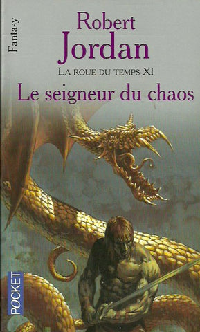 JORDAN, ROBERT. La Roue du Temps. Tome 11. Le seigneur du chaos.