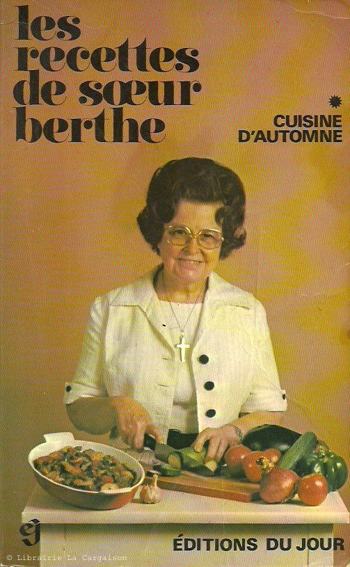 SOEUR BERTHE. Les recettes de Soeur Berthe - Tome 01 : Cuisine d'automne