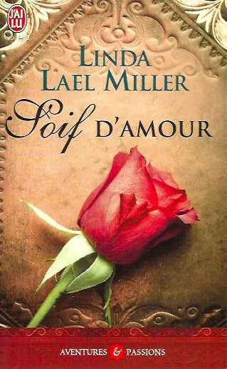 MILLER, LINDA LAEL. Soif d'amour