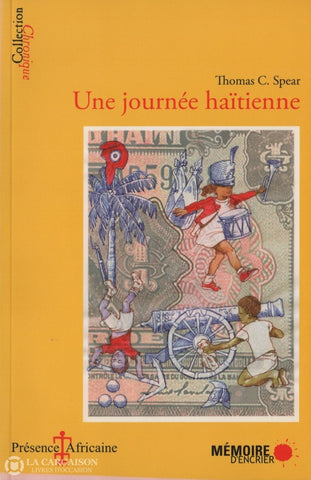 Spear Thomas C. Une Journée Haïtienne Livre