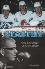 Stastny (Les). Stastny (Les):  Le Coup De Génie Gilles Léger Livre