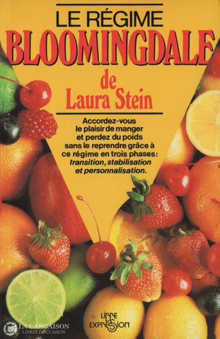 Stein Laura. Régime Bloomingdale (Manhattan) (Le):  Accordez-Vous Le Plaisir De Manger Et Perdez Du