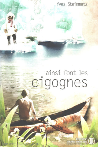 Steinmetz Yves. Ainsi Font Les Cigognes Livre