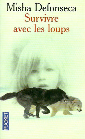 DEFONSECA, MISHA. Survivre avec les loups