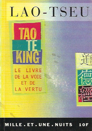 LAO-TSEU. Tao Te King. Le livre de la voie et de la vertu.