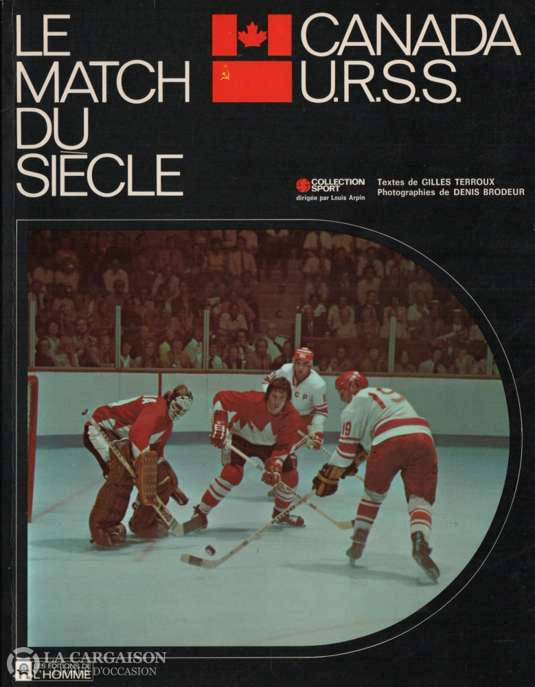 Terroux-Brodeur. Match Du Siècle (Le):  Canada U.r.s.s. Livre