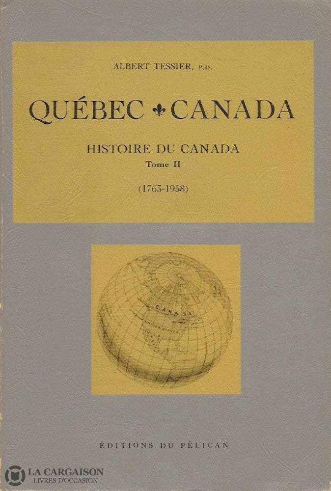 Tessier Albert. Québec Canada:  Histoire Du - Tome 02 (1763-1958) Doccasion Acceptable Livre