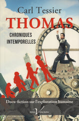 Tessier Carl. Thomas:  Chroniques Intemporelles - Docu-Fiction Sur Lexploration Humaine Livre