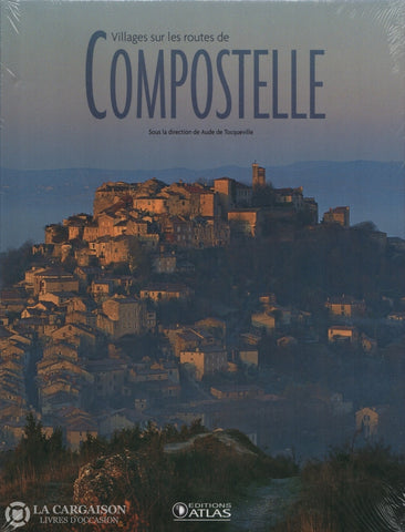 Tocqueville Aude De. Villages Sur Les Routes De Compostelle Livre