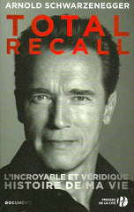 SCHWARZENEGGER, ARNOLD. Total Recall. L'incroyable et véridique histoire de ma vie.