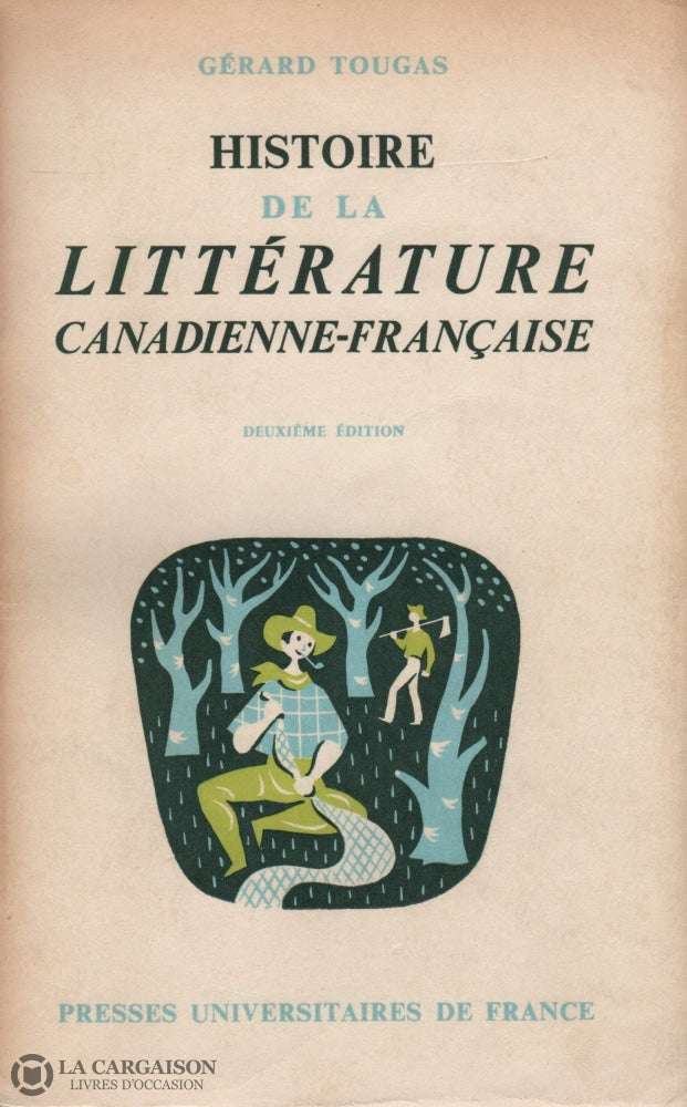 Tougas Gerard. Histoire De La Littérature Canadienne-Française Livre