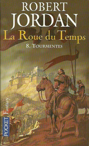 JORDAN, ROBERT. La Roue du Temps. Tome 08. Tourmentes.