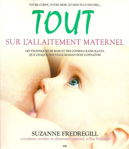 FREDREGILL, SUZANNE. Tout sur l'allaitement maternel