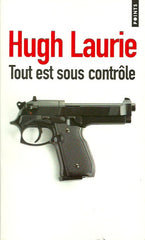 LAURIE, HUGH. Tout est sous contrôle