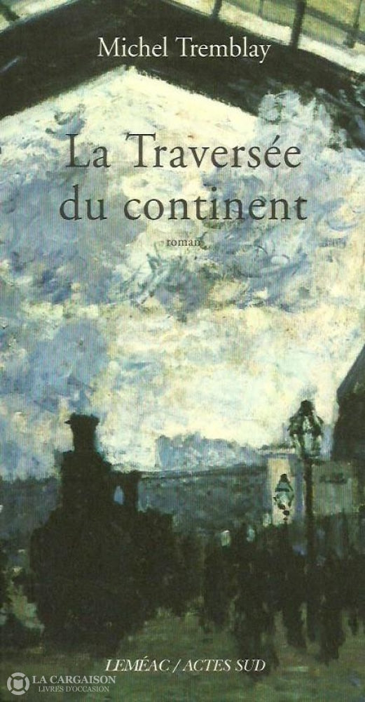 Tremblay Michel. La Traversée Du Continent Doccasion - Bon Livre