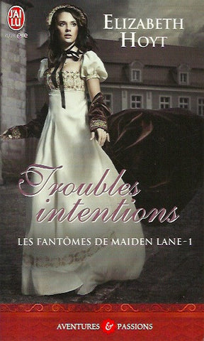 HOYT, ELIZABETH. Les fantômes de Maiden Lane - Tome 01 : Troubles intentions