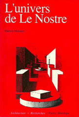 MARIAGE, THIERRY. L'univers de Le Nostre. Les origines de l'Aménagement du Territoire.
