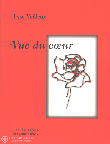 Veilleux Lyse. Vue Du Coeur Livre