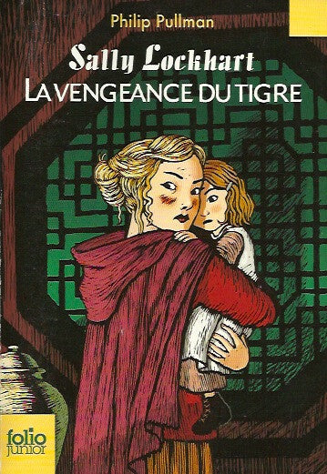 PULLMAN, PHILIP. Sally Lockhart. Tome 3. La vengeance du tigre.