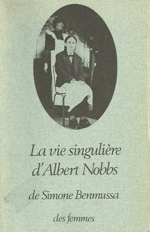 BENMUSSA, SIMONE. La vie singulière d'Albert Nobbs