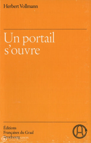 Vollmann Herbert. Un Portail Souvre Livre