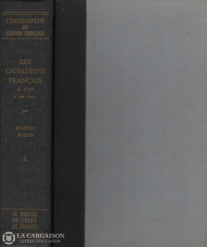 Wade Mason. Canadiens Français De 1760 À Nos Jours (Les) - Tomes I & Ii (Complet En 2 Tomes) Livre