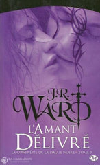 Ward J.r. La Confrérie De La Dague Noire. Tome 5. Lamant Délivré. Livre