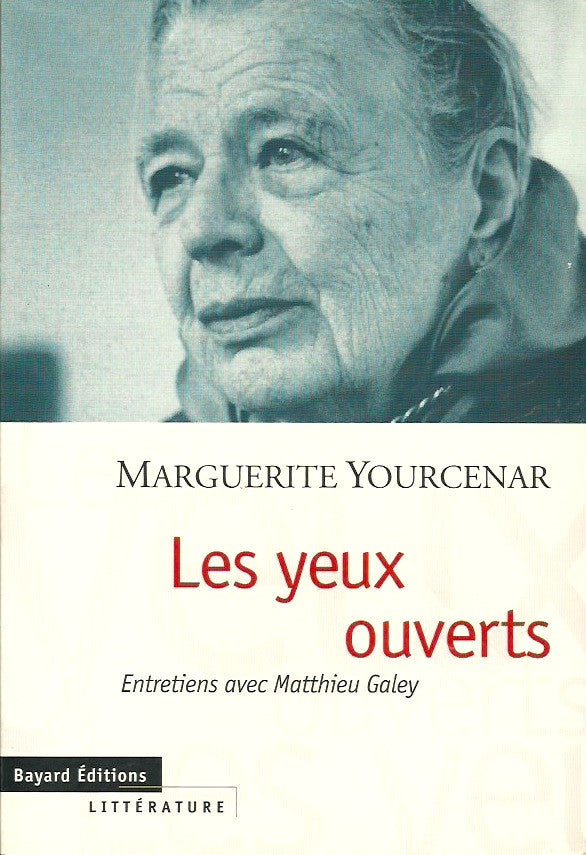 YOURCENAR, MARGUERITE. Les Yeux ouverts